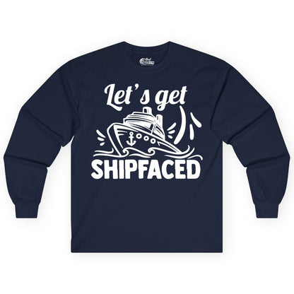 Let's Get Shipfaced Shirt - Funny Cruise Drinking Shirt for Adults (Long Sleeve) in Navy - Let's Get Shipfaced Shirt - Funny Cruise Drinking Nautical Party Tee
