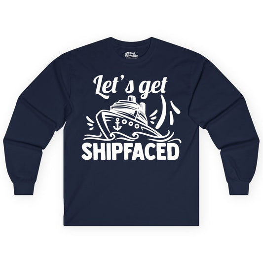Let's Get Shipfaced Shirt - Funny Cruise Drinking Shirt for Adults (Long Sleeve) in Navy - Let's Get Shipfaced Shirt - Funny Cruise Drinking Nautical Party Tee