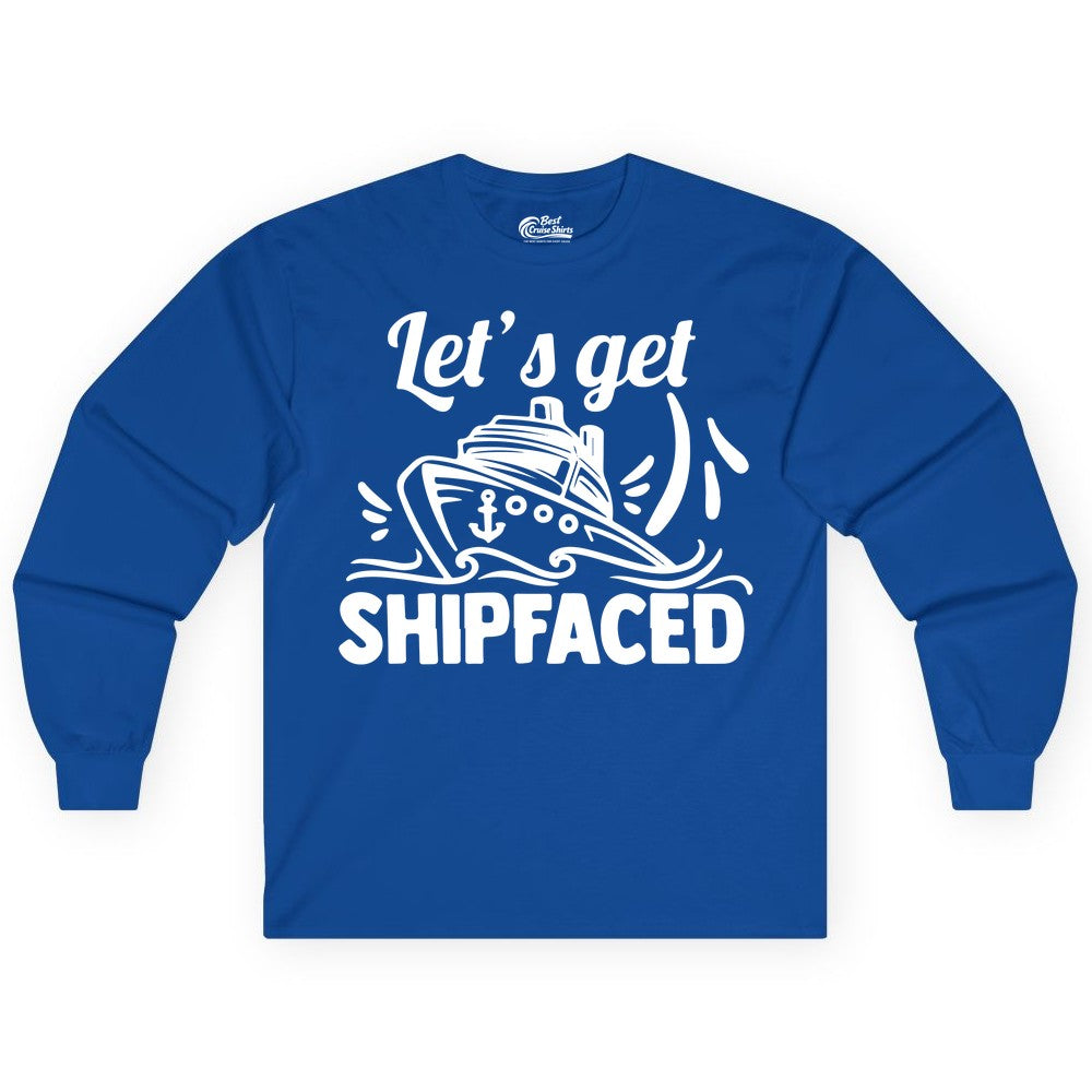 Let's Get Shipfaced Shirt - Funny Cruise Drinking Shirt for Adults (Long Sleeve) in Royal - Let's Get Shipfaced Shirt - Funny Cruise Drinking Nautical Party Tee