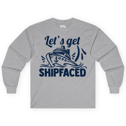 Let's Get Shipfaced Shirt - Funny Cruise Drinking Shirt for Adults (Long Sleeve) in Sport Grey - Let's Get Shipfaced Shirt - Funny Cruise Drinking Nautical Party Tee