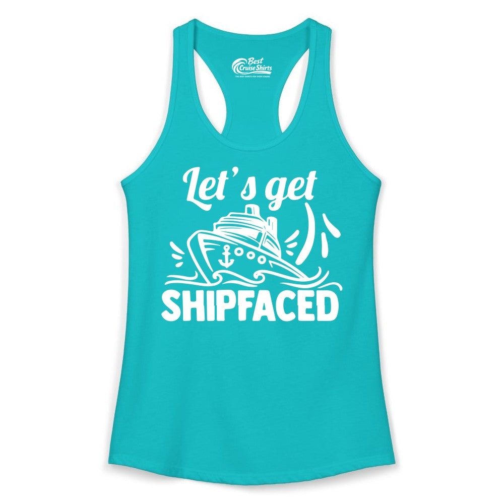 Let's Get Shipfaced Shirt - Funny Cruise Drinking Shirt for Adults (Ladies Tank) in Tahiti Blue - Let's Get Shipfaced Shirt - Funny Cruise Drinking Nautical Party Tee
