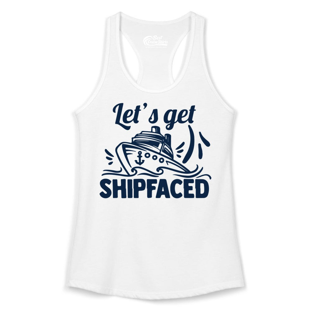 Let's Get Shipfaced Shirt - Funny Cruise Drinking Shirt for Adults (Ladies Tank) in White - Let's Get Shipfaced Shirt - Funny Cruise Drinking Nautical Party Tee