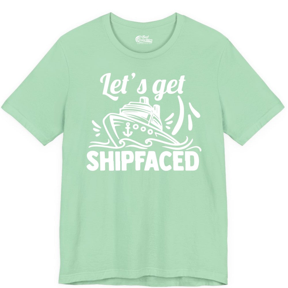 Let's Get Shipfaced Shirt - Funny Cruise Drinking Shirt for Adults (Premium Tee) in Mint - Let's Get Shipfaced Shirt - Funny Cruise Drinking Nautical Party Tee