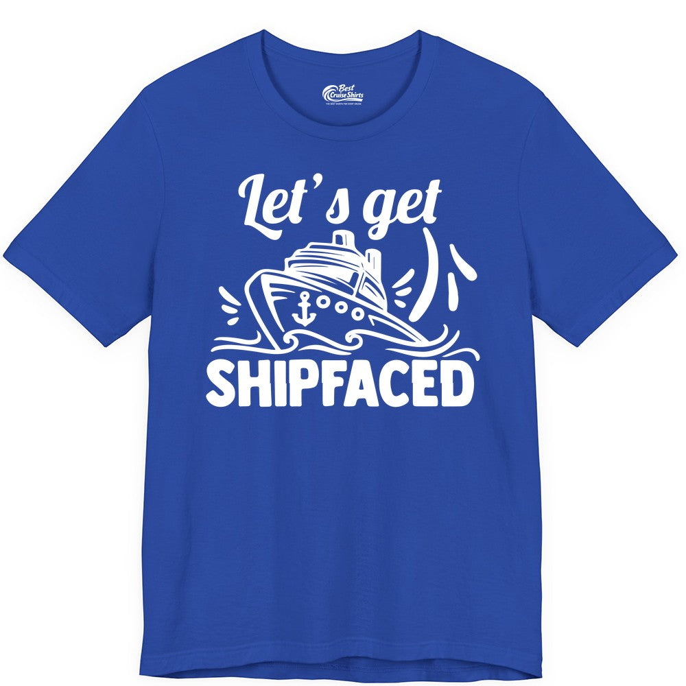Let's Get Shipfaced Shirt - Funny Cruise Drinking Shirt for Adults (Premium Tee) in True Royal - Let's Get Shipfaced Shirt - Funny Cruise Drinking Nautical Party Tee
