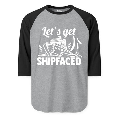 Let's Get Shipfaced Shirt - Funny Cruise Drinking Shirt for Adults (Raglan) in Heather GreyBlack - Let's Get Shipfaced Shirt - Funny Cruise Drinking Nautical Party Tee