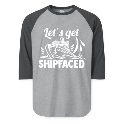 Let's Get Shipfaced Shirt - Funny Cruise Drinking Shirt for Adults (Raglan) in Heather GreyHeather Charcoal - Let's Get Shipfaced Shirt - Funny Cruise Drinking Nautical Party Tee