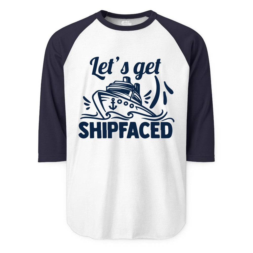 Let's Get Shipfaced Shirt - Funny Cruise Drinking Shirt for Adults (Raglan) in WhiteNavy - Let's Get Shipfaced Shirt - Funny Cruise Drinking Nautical Party Tee