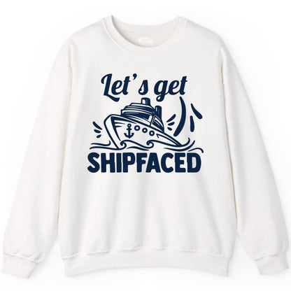 Let's Get Shipfaced Shirt - Funny Cruise Drinking Shirt for Adults (Sweatshirt) in White - Let's Get Shipfaced Shirt - Funny Cruise Drinking Nautical Party Tee