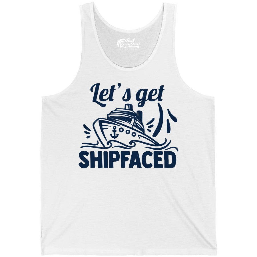 Let's Get Shipfaced Shirt - Funny Cruise Drinking Shirt for Adults (Tank Top) in White - Let's Get Shipfaced Shirt - Funny Cruise Drinking Nautical Party Tee
