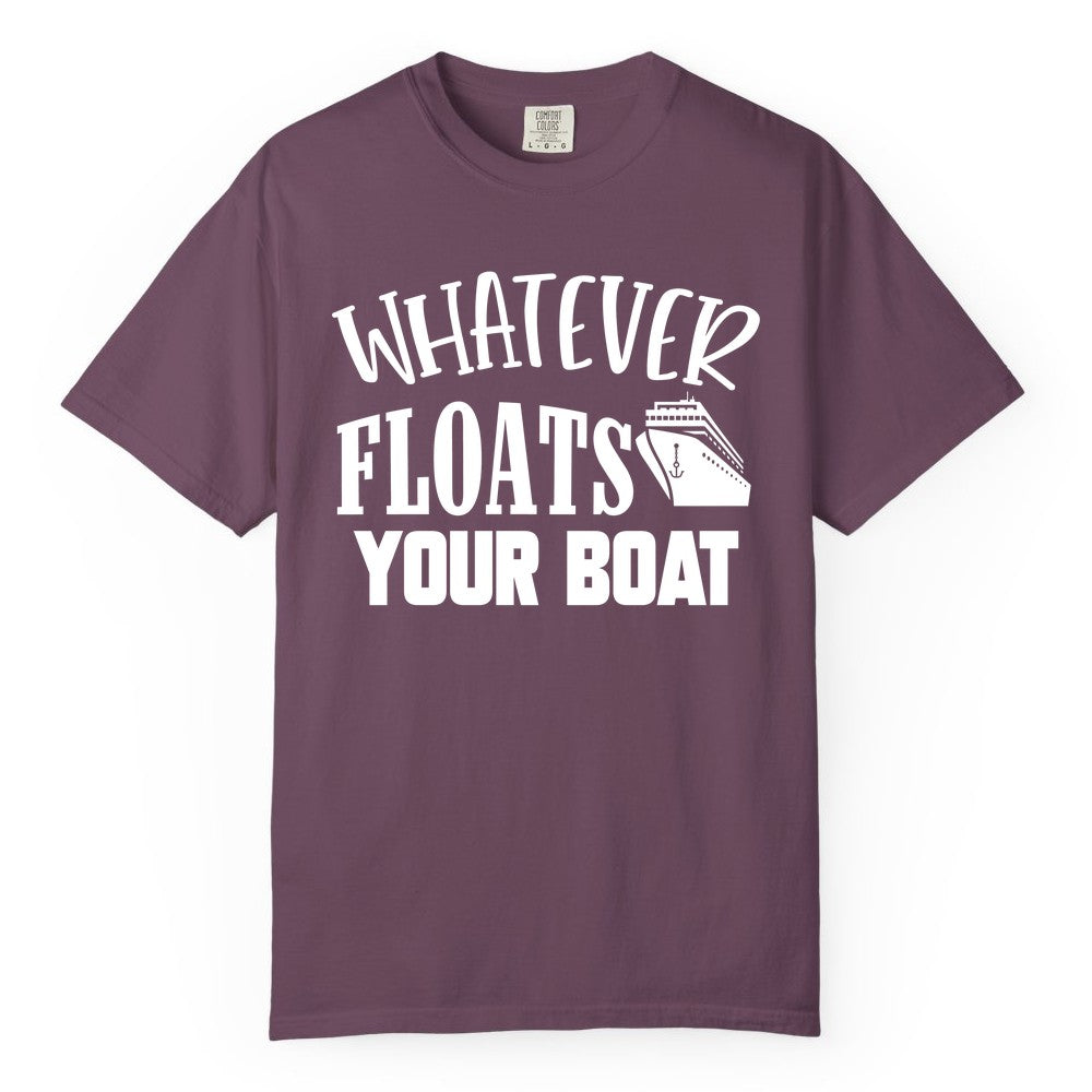Whatever Floats Your Boat Shirt - Funny Cruise Vacation Apparel Tee (Comfort Color) in Berry - Whatever Floats Your Boat Cruise Ship Humor Nautical Shirt