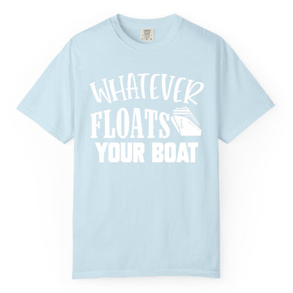 Whatever Floats Your Boat Shirt - Funny Cruise Vacation Apparel Tee (Comfort Color) in Chambray - Whatever Floats Your Boat Cruise Ship Humor Nautical Shirt