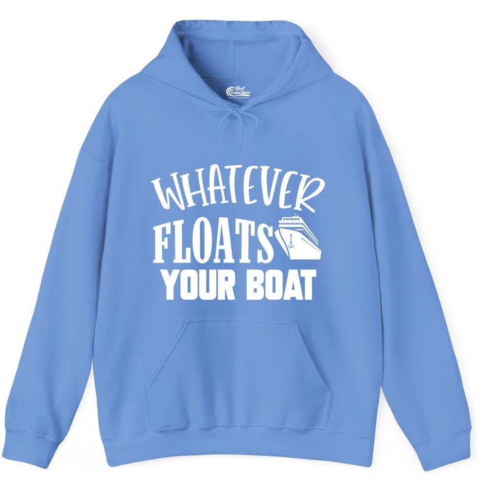 Whatever Floats Your Boat Shirt - Funny Cruise Vacation Apparel Tee (Hoodie) in Carolina Blue - Whatever Floats Your Boat Cruise Ship Humor Nautical Shirt