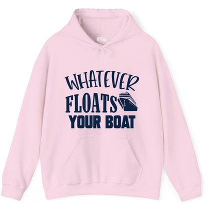 Whatever Floats Your Boat Shirt - Funny Cruise Vacation Apparel Tee (Hoodie) in Light Pink - Whatever Floats Your Boat Cruise Ship Humor Nautical Shirt