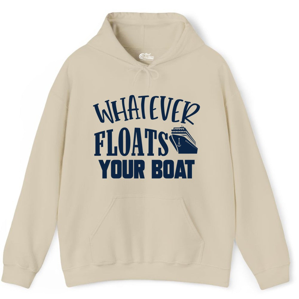 Whatever Floats Your Boat Shirt - Funny Cruise Vacation Apparel Tee (Hoodie) in Sand - Whatever Floats Your Boat Cruise Ship Humor Nautical Shirt