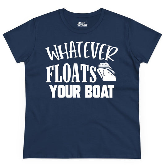 Whatever Floats Your Boat Shirt - Funny Cruise Vacation Apparel Tee (Ladies Tee) in Navy - Whatever Floats Your Boat Cruise Ship Humor Nautical Shirt