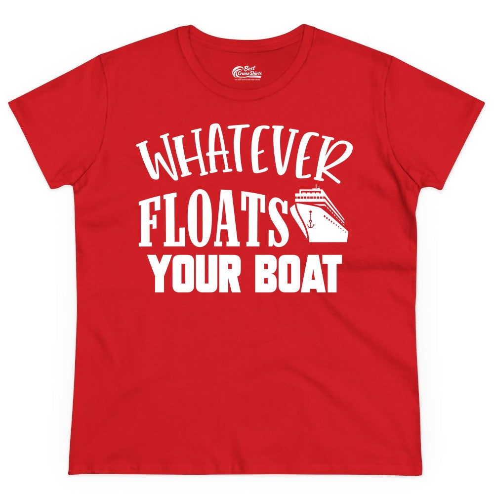 Whatever Floats Your Boat Shirt - Funny Cruise Vacation Apparel Tee (Ladies Tee) in Red - Whatever Floats Your Boat Cruise Ship Humor Nautical Shirt