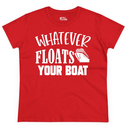Whatever Floats Your Boat Shirt - Funny Cruise Vacation Apparel Tee (Ladies Tee) in Red - Whatever Floats Your Boat Cruise Ship Humor Nautical Shirt