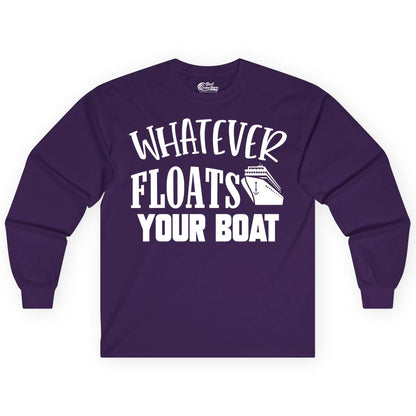 Whatever Floats Your Boat Shirt - Funny Cruise Vacation Apparel Tee (Long Sleeve) in Purple - Whatever Floats Your Boat Cruise Ship Humor Nautical Shirt