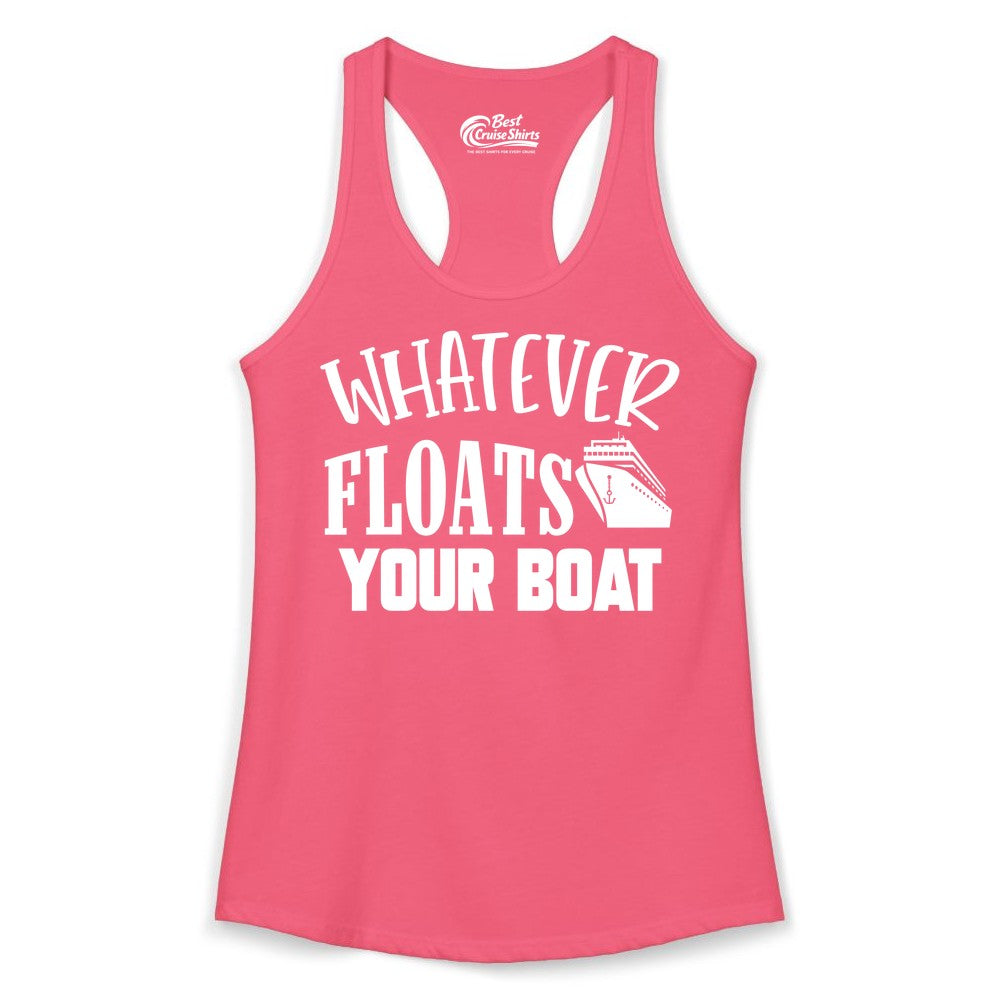 Whatever Floats Your Boat Shirt - Funny Cruise Vacation Apparel Tee (Ladies Tank) in Hot Pink - Whatever Floats Your Boat Cruise Ship Humor Nautical Shirt