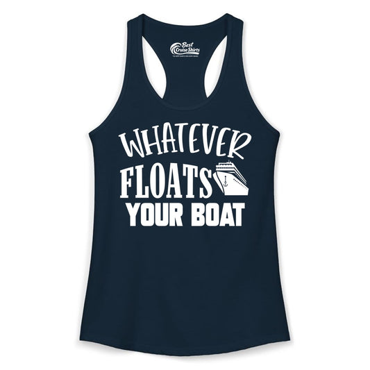 Whatever Floats Your Boat Shirt - Funny Cruise Vacation Apparel Tee (Ladies Tank) in Solid Midnight Navy - Whatever Floats Your Boat Cruise Ship Humor Nautical Shirt