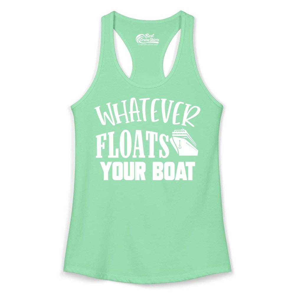 Whatever Floats Your Boat Shirt - Funny Cruise Vacation Apparel Tee (Ladies Tank) in Solid Mint - Whatever Floats Your Boat Cruise Ship Humor Nautical Shirt