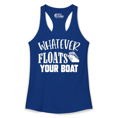 Whatever Floats Your Boat Shirt - Funny Cruise Vacation Apparel Tee (Ladies Tank) in Solid Royal - Whatever Floats Your Boat Cruise Ship Humor Nautical Shirt