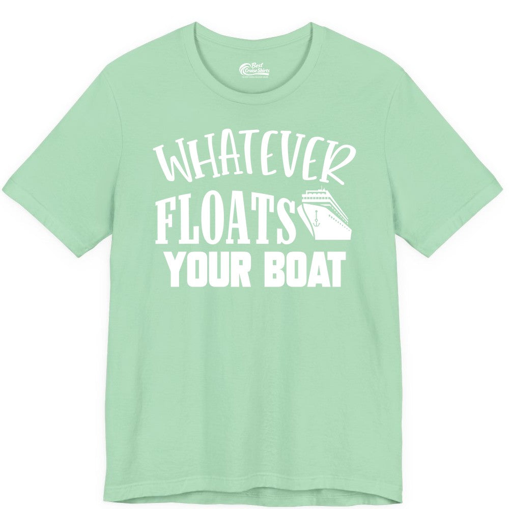 Whatever Floats Your Boat Shirt - Funny Cruise Vacation Apparel Tee (Premium Tee) in Mint - Whatever Floats Your Boat Cruise Ship Humor Nautical Shirt