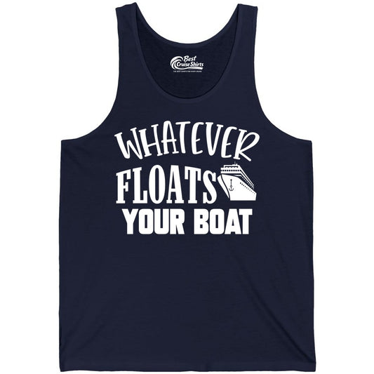Whatever Floats Your Boat Shirt - Funny Cruise Vacation Apparel Tee (Tank Top) in Navy - Whatever Floats Your Boat Cruise Ship Humor Nautical Shirt