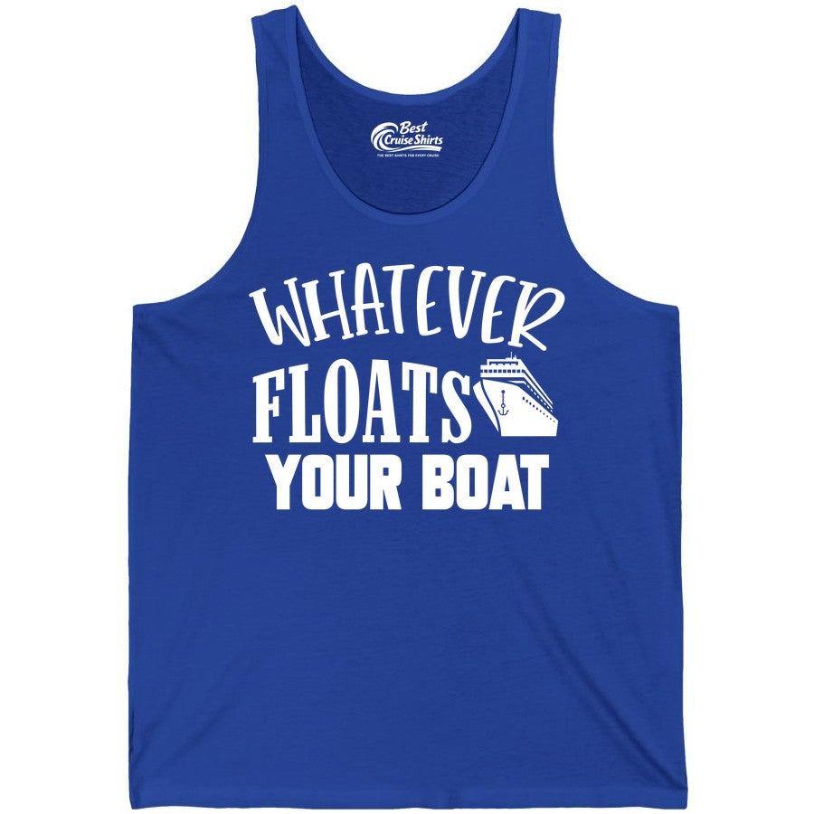 Whatever Floats Your Boat Shirt - Funny Cruise Vacation Apparel Tee (Tank Top) in True Royal - Whatever Floats Your Boat Cruise Ship Humor Nautical Shirt