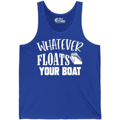 Whatever Floats Your Boat Shirt - Funny Cruise Vacation Apparel Tee (Tank Top) in True Royal - Whatever Floats Your Boat Cruise Ship Humor Nautical Shirt