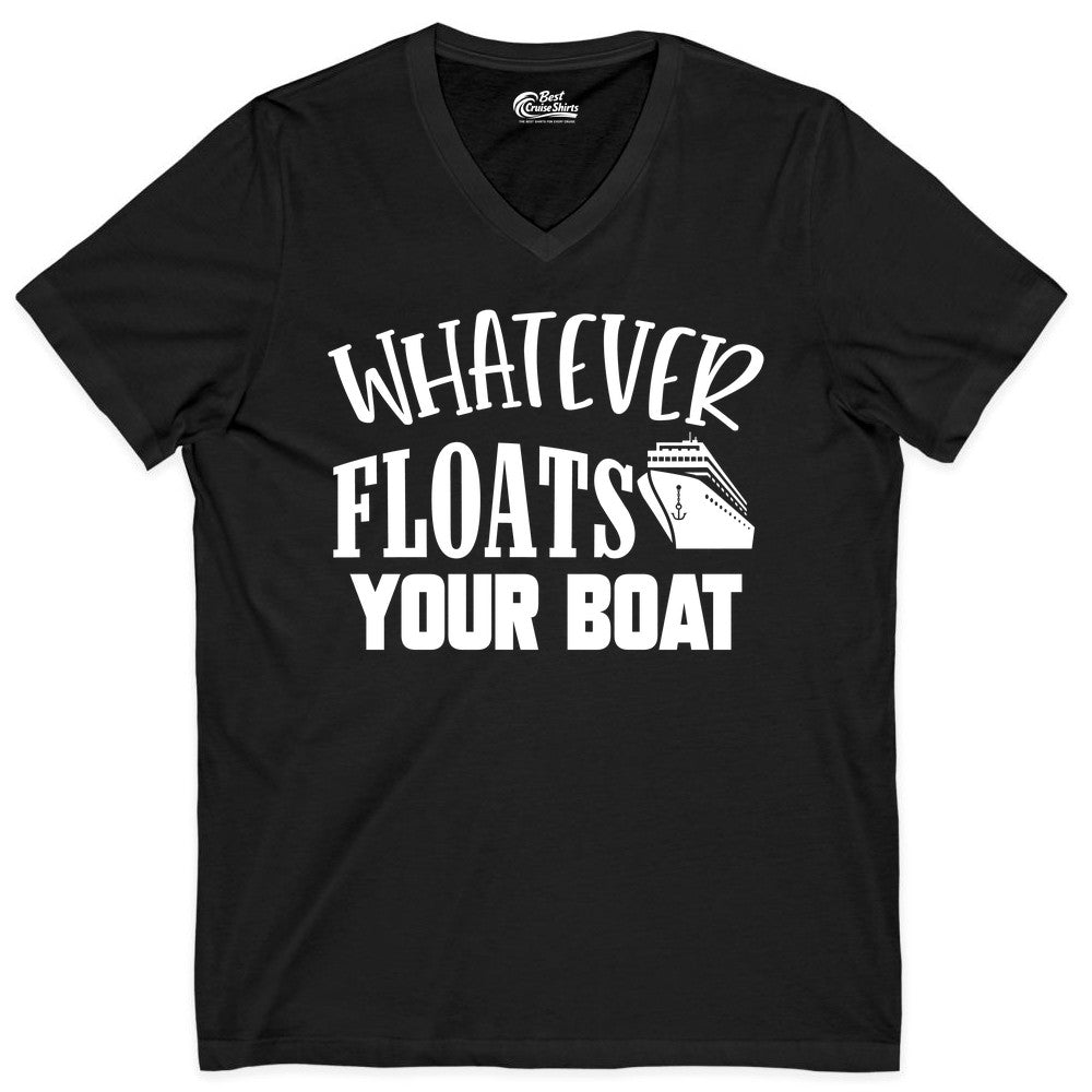 Whatever Floats Your Boat Shirt - Funny Cruise Vacation Apparel Tee (V-Neck) in Black - Whatever Floats Your Boat Cruise Ship Humor Nautical Shirt