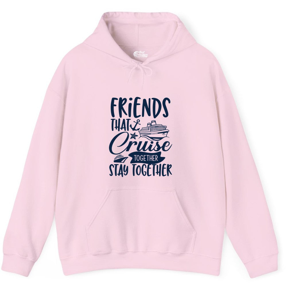 Friends Cruise Shirt - Nautical Group Cruise Vacation Apparel Fun (Hoodie) in Light Pink - Friends That Cruise Together Stay Together Nautical Group Shirt