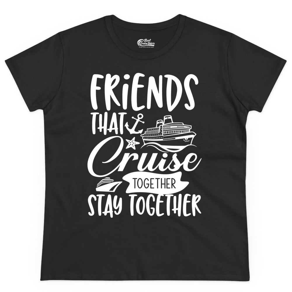 Friends Cruise Shirt - Nautical Group Cruise Vacation Apparel Fun (Ladies Tee) in Black - Friends That Cruise Together Stay Together Nautical Group Shirt