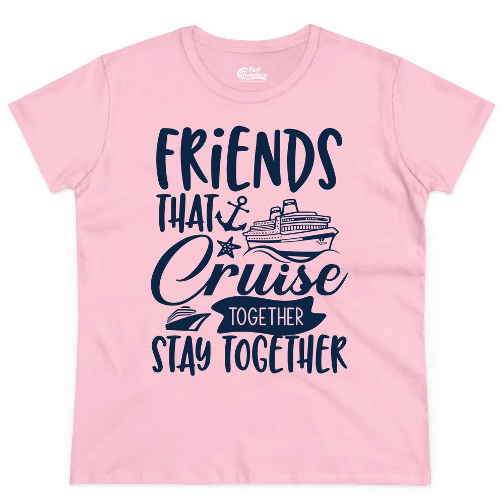 Friends Cruise Shirt - Nautical Group Cruise Vacation Apparel Fun (Ladies Tee) in Light Pink - Friends That Cruise Together Stay Together Nautical Group Shirt