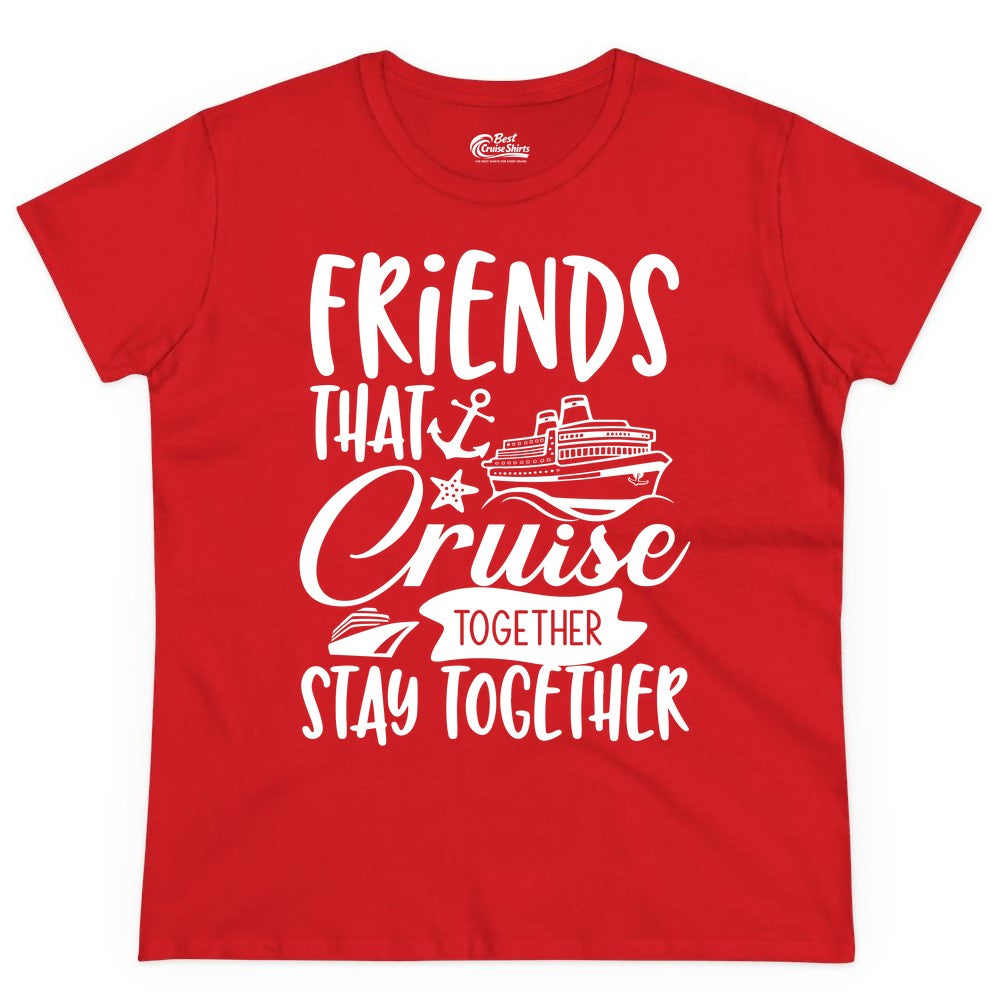 Friends Cruise Shirt - Nautical Group Cruise Vacation Apparel Fun (Ladies Tee) in Red - Friends That Cruise Together Stay Together Nautical Group Shirt
