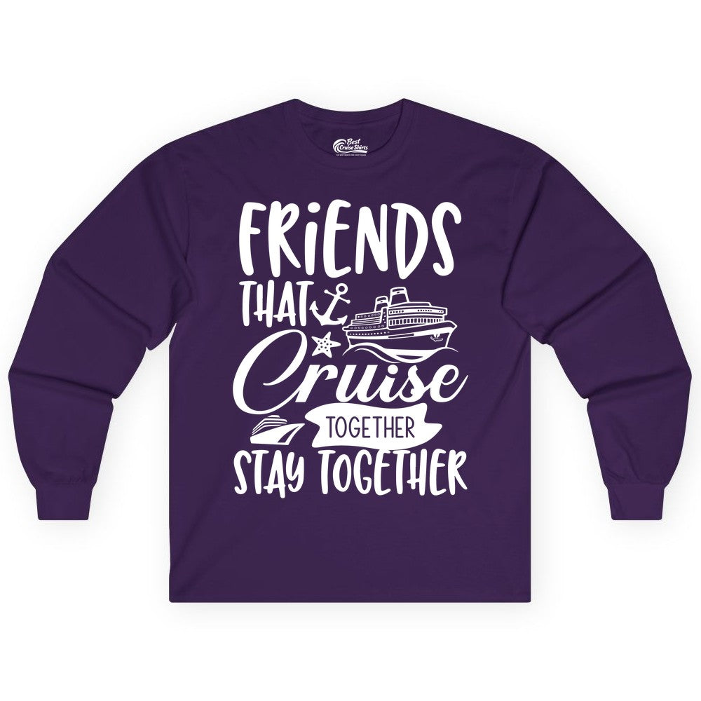 Friends Cruise Shirt - Nautical Group Cruise Vacation Apparel Fun (Long Sleeve) in Purple - Friends That Cruise Together Stay Together Nautical Group Shirt