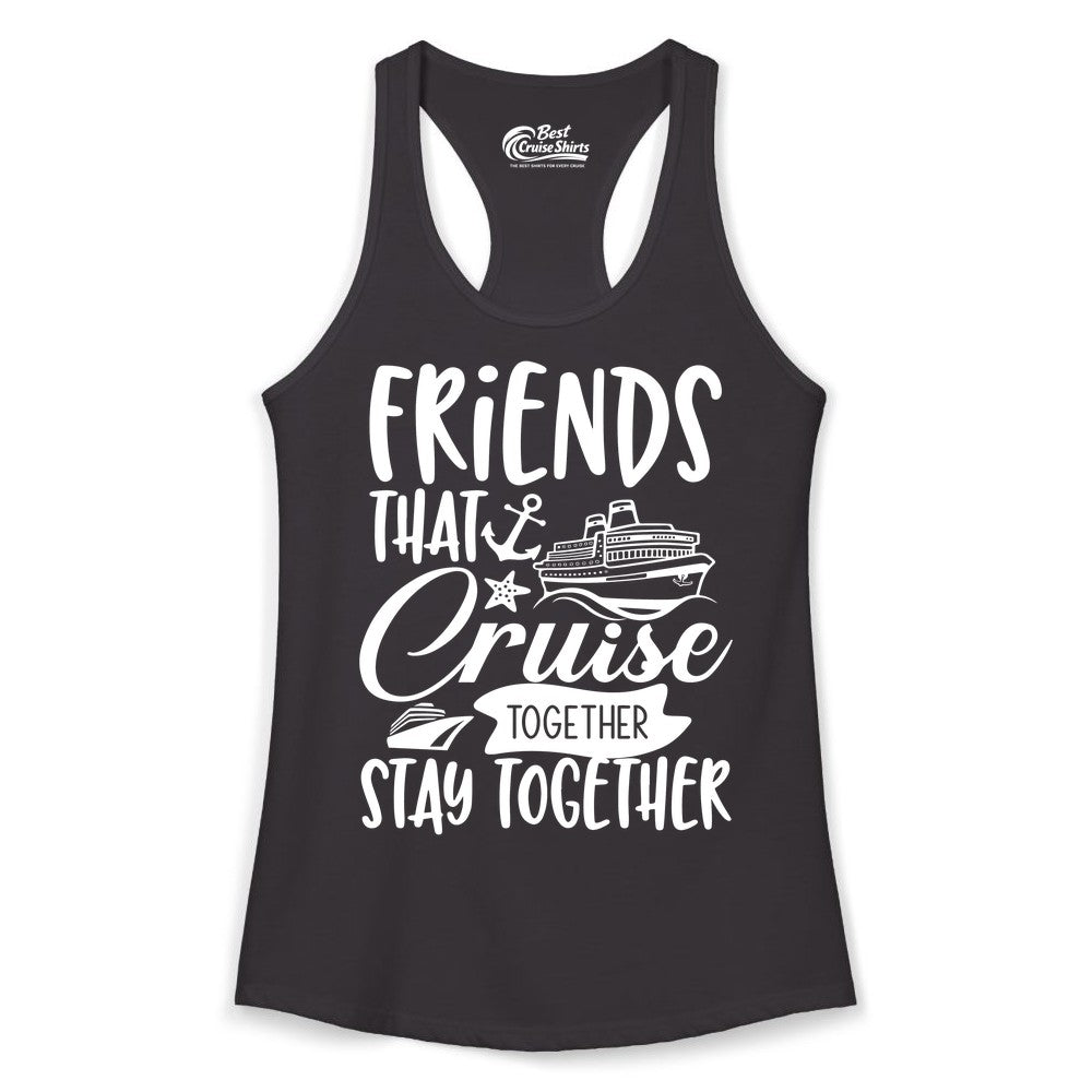 Friends Cruise Shirt - Nautical Group Cruise Vacation Apparel Fun (Ladies Tank) in Black - Friends That Cruise Together Stay Together Nautical Group Shirt