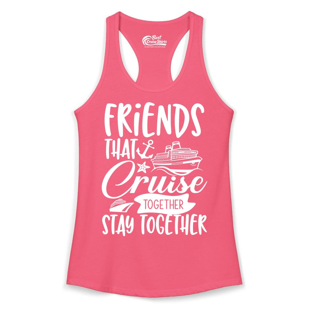 Friends Cruise Shirt - Nautical Group Cruise Vacation Apparel Fun (Ladies Tank) in Hot Pink - Friends That Cruise Together Stay Together Nautical Group Shirt