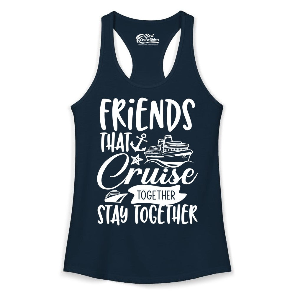 Friends Cruise Shirt - Nautical Group Cruise Vacation Apparel Fun (Ladies Tank) in Solid Midnight Navy - Friends That Cruise Together Stay Together Nautical Group Shirt