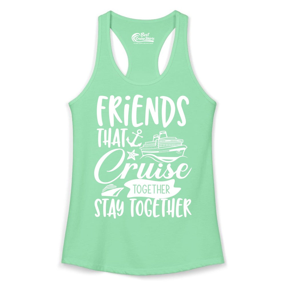 Friends Cruise Shirt - Nautical Group Cruise Vacation Apparel Fun (Ladies Tank) in Solid Mint - Friends That Cruise Together Stay Together Nautical Group Shirt