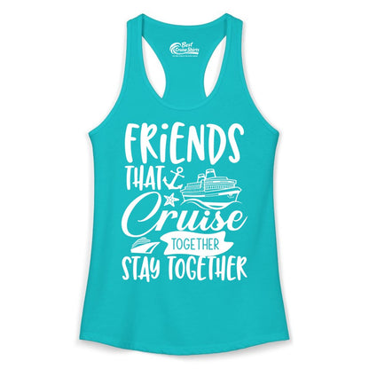 Friends Cruise Shirt - Nautical Group Cruise Vacation Apparel Fun (Ladies Tank) in Tahiti Blue - Friends That Cruise Together Stay Together Nautical Group Shirt