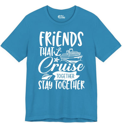 Friends Cruise Shirt - Nautical Group Cruise Vacation Apparel Fun (Premium Tee) in Aqua - Friends That Cruise Together Stay Together Nautical Group Shirt