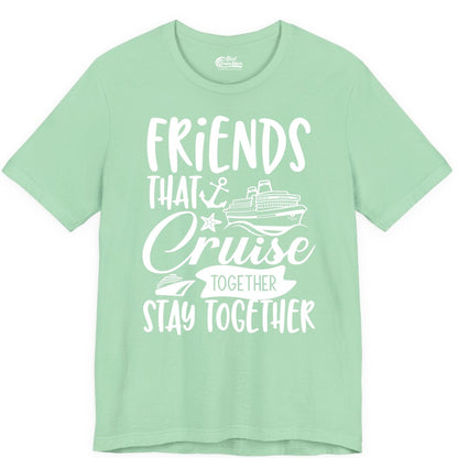 Friends Cruise Shirt - Nautical Group Cruise Vacation Apparel Fun (Premium Tee) in Mint - Friends That Cruise Together Stay Together Nautical Group Shirt
