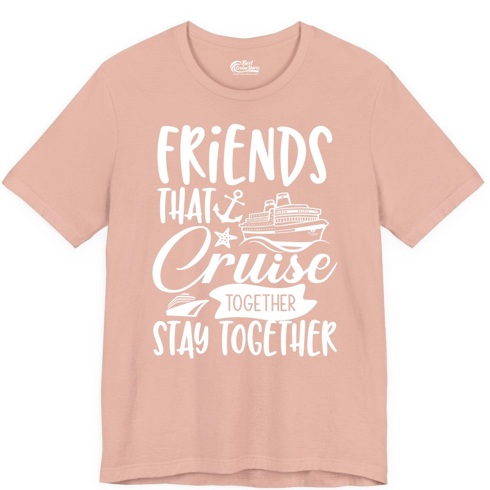 Friends Cruise Shirt - Nautical Group Cruise Vacation Apparel Fun (Premium Tee) in Peach - Friends That Cruise Together Stay Together Nautical Group Shirt