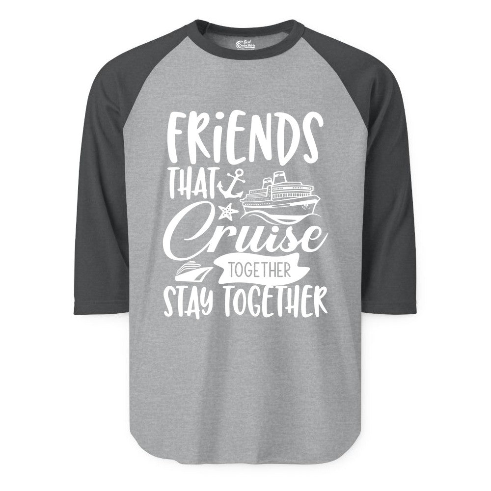 Friends Cruise Shirt - Nautical Group Cruise Vacation Apparel Fun (Raglan) in Heather GreyHeather Charcoal - Friends That Cruise Together Stay Together Nautical Group Shirt