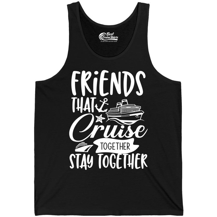 Friends Cruise Shirt - Nautical Group Cruise Vacation Apparel Fun (Tank Top) in Black - Friends That Cruise Together Stay Together Nautical Group Shirt
