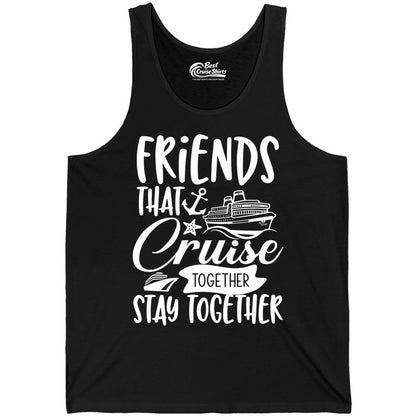 Friends Cruise Shirt - Nautical Group Cruise Vacation Apparel Fun (Tank Top) in Black - Friends That Cruise Together Stay Together Nautical Group Shirt