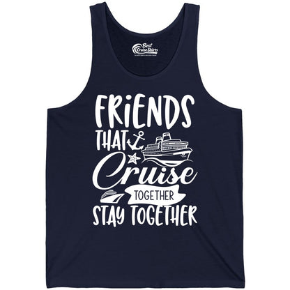 Friends Cruise Shirt - Nautical Group Cruise Vacation Apparel Fun (Tank Top) in Navy - Friends That Cruise Together Stay Together Nautical Group Shirt