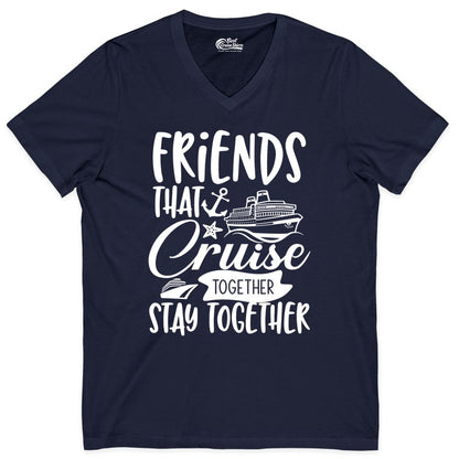 Friends Cruise Shirt - Nautical Group Cruise Vacation Apparel Fun (V-Neck) in Navy - Friends That Cruise Together Stay Together Nautical Group Shirt