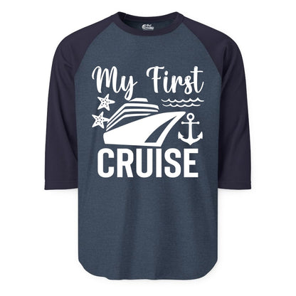My First Cruise Shirt - Nautical Tee for First Time Cruisers (Raglan) in Heather DenimNavy - My First Cruise Shirt - Nautical Ship Anchor Starfish Waves Design